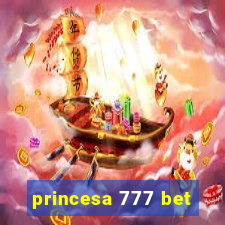 princesa 777 bet